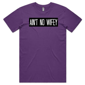 Ain’t no Wifey T-shirt
