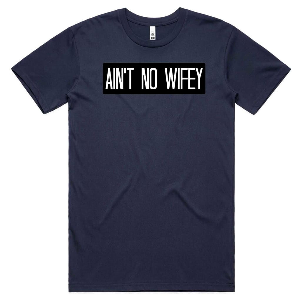 Ain’t no Wifey T-shirt