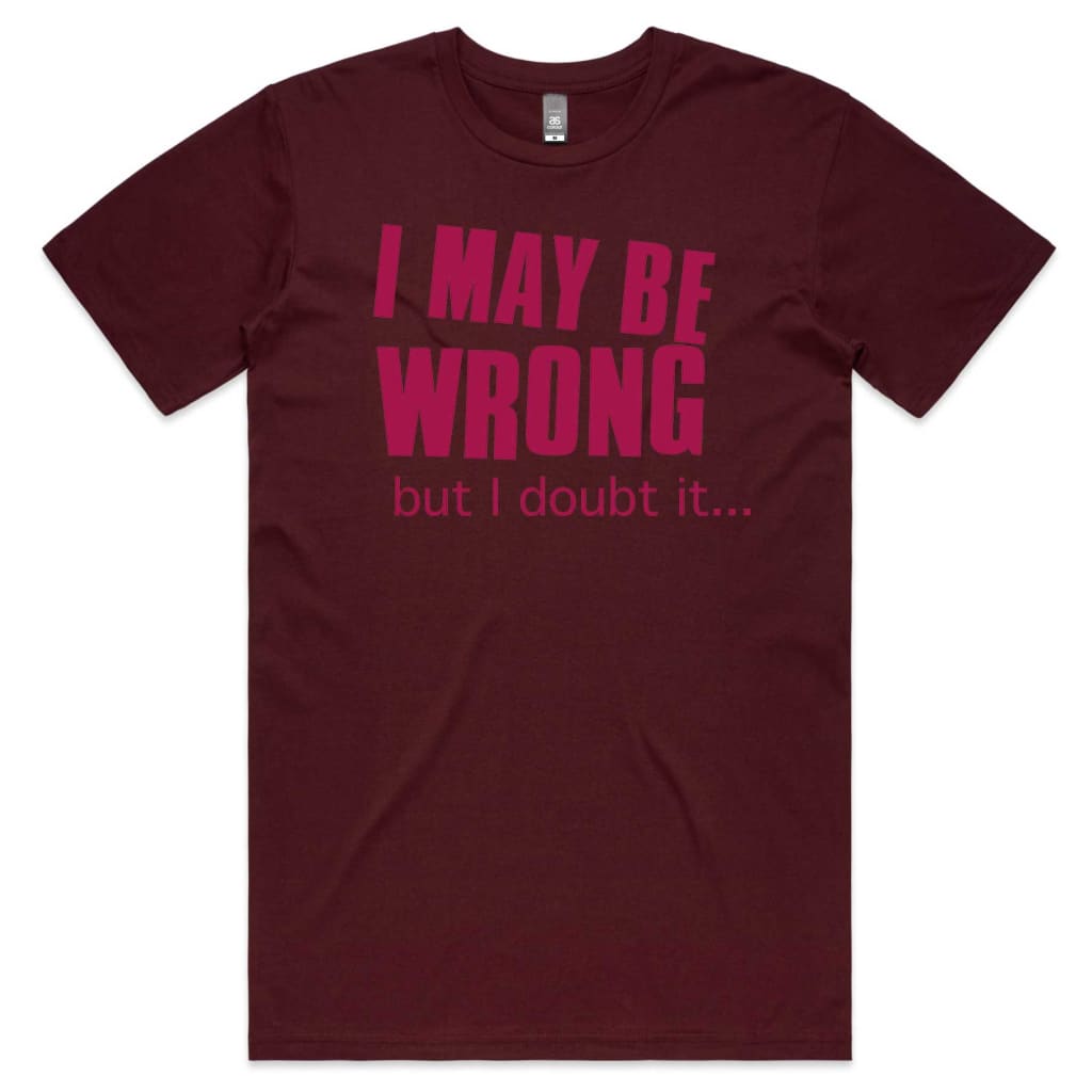 I may be Wrong T-shirt