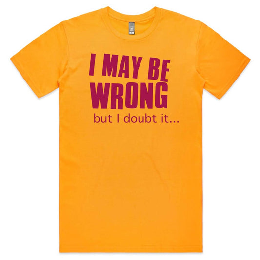 I may be Wrong T-shirt